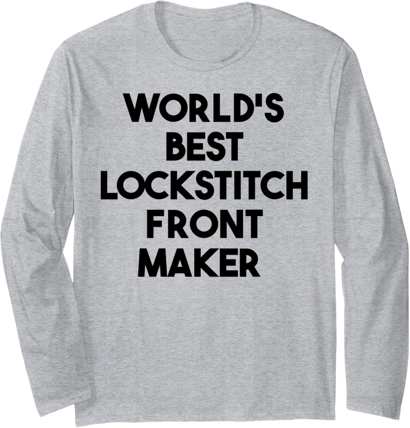 World's Best Lockstitch Front Maker Long Sleeve