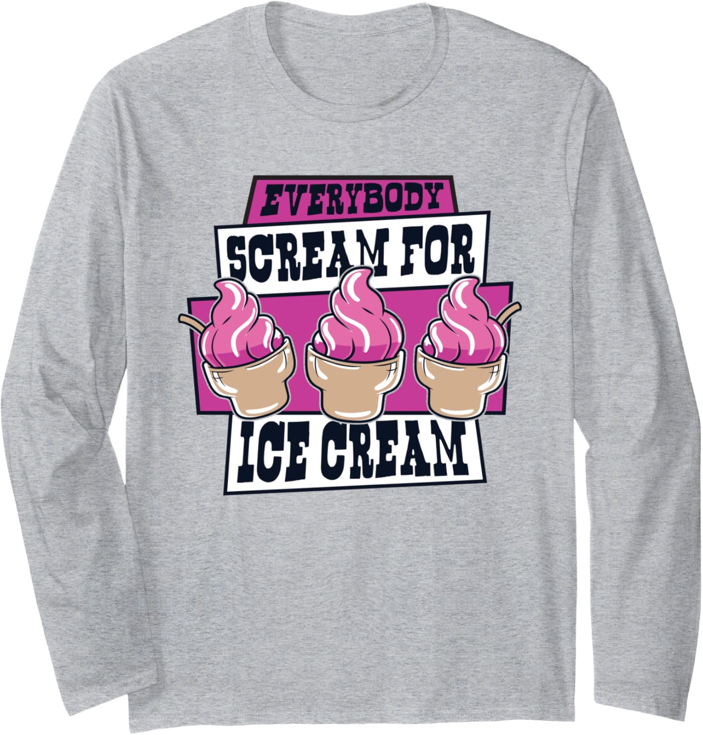 Everybody Scream For Ice Cream Maker Gelato Lover Ice Cream Long Sleeve
