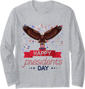 Happy President's Day American Eagle American Patriot Long Sleeve