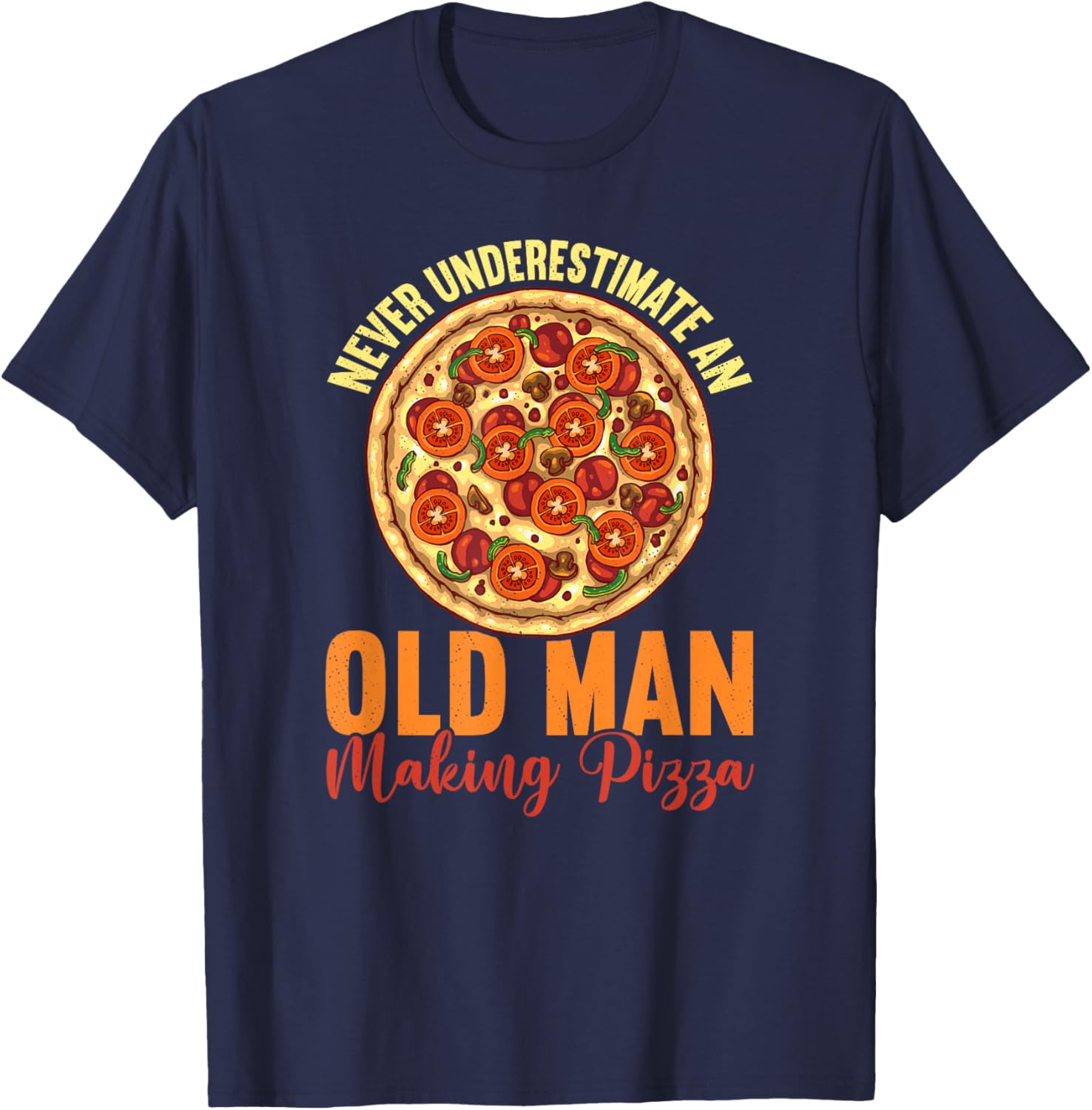 Never Underestimate An Old Man Making Pizza Fun Pizza Making