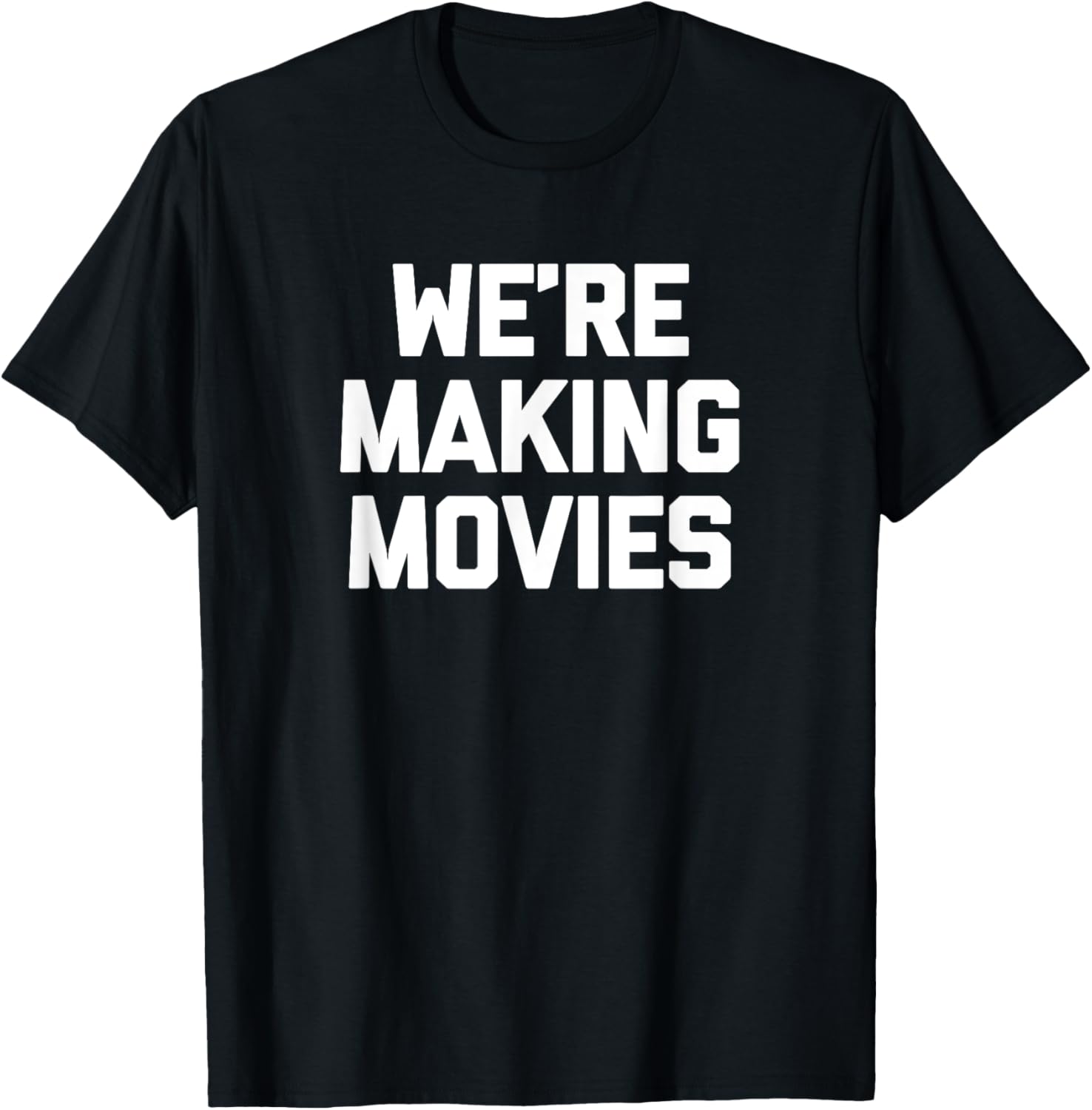 We're Making Movies -Funny Movie Director Producer Filmmaker