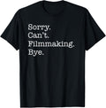 Sorry Can't Filmmaking Bye Funny for Filmmakers Sarcastic