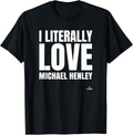 I Literally Love Michael Henley Prospect Baseball Fan Gear
