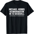 He is Baseball Michael Hobbs Prospect Baseball Fan Gear