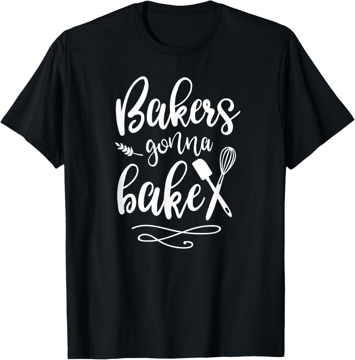 Bakers Gonna Bake T-Shirt Cute Baking Shirt