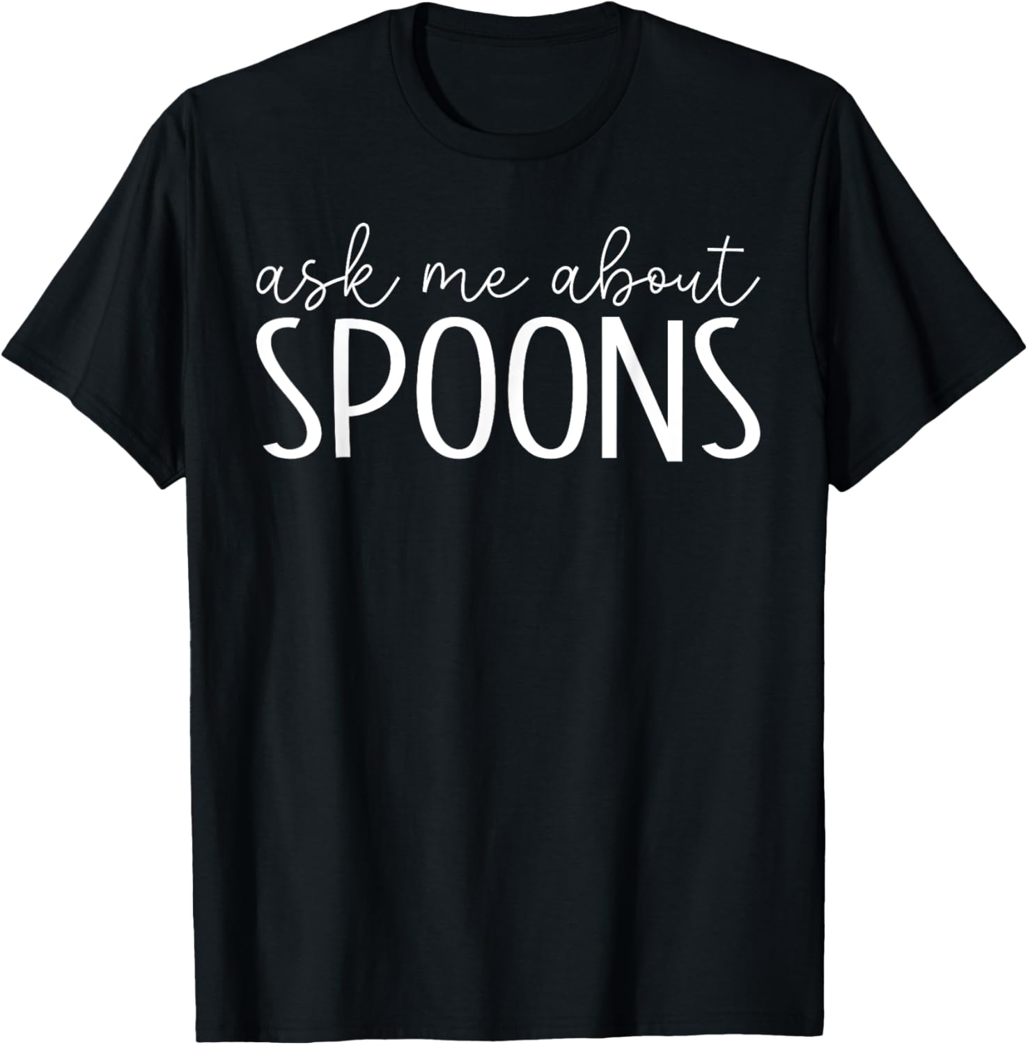 Ask Me About Spoons - Funny Spoonie Spoons Maker