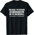 He is Baseball Michael Petersen Prospect Baseball Fan Gear