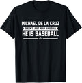 He is Baseball Michael De La Cruz Prospect Baseball Fan Gear