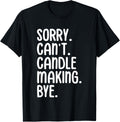 Sorry Can\u2019t Candle Making Bye Candle Maker