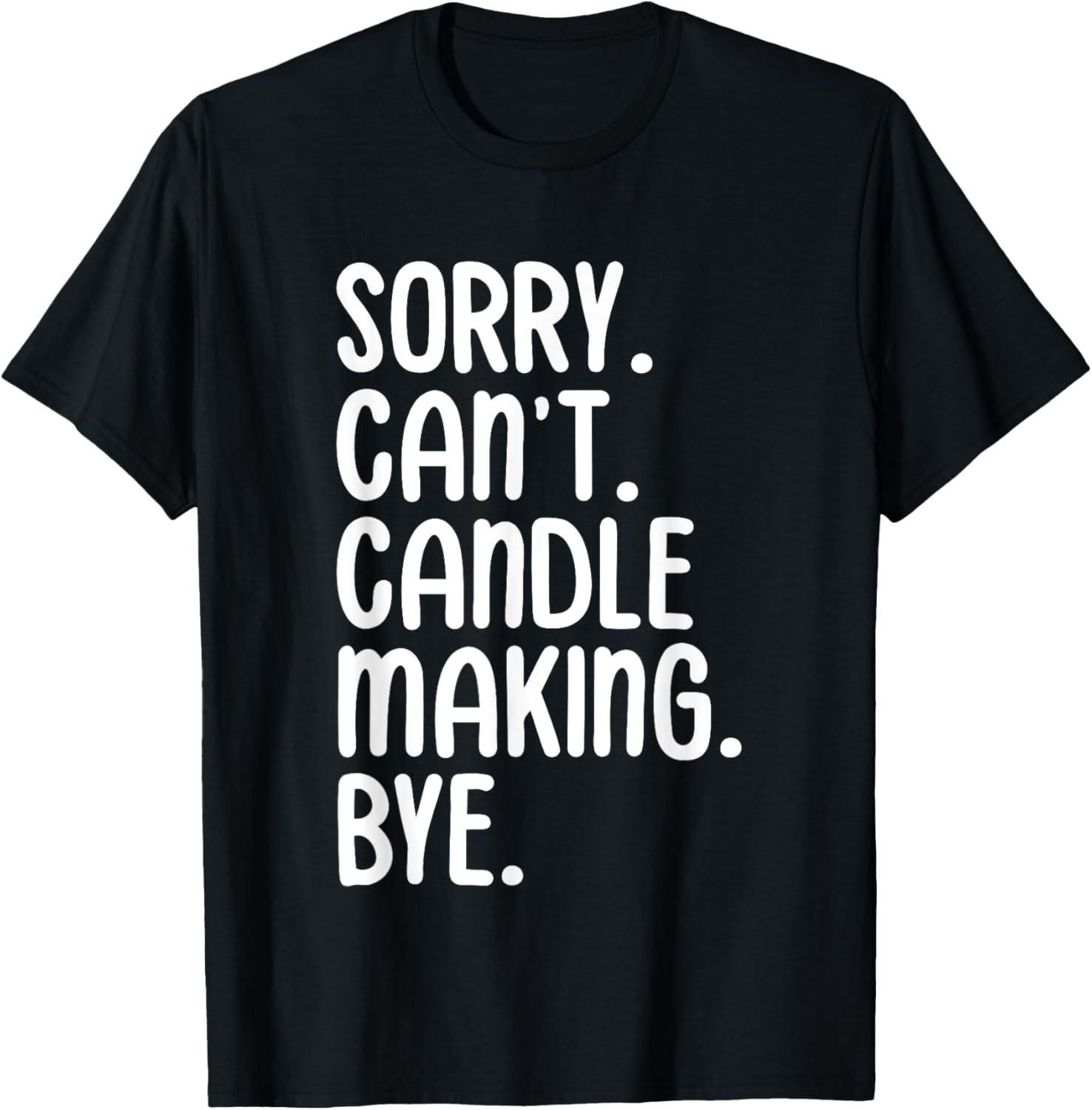 Sorry Can\u2019t Candle Making Bye Candle Maker