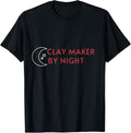 Clay Maker By Night Proud Clay Maker Ceramics Pottery