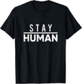 Stay Human T-shirt