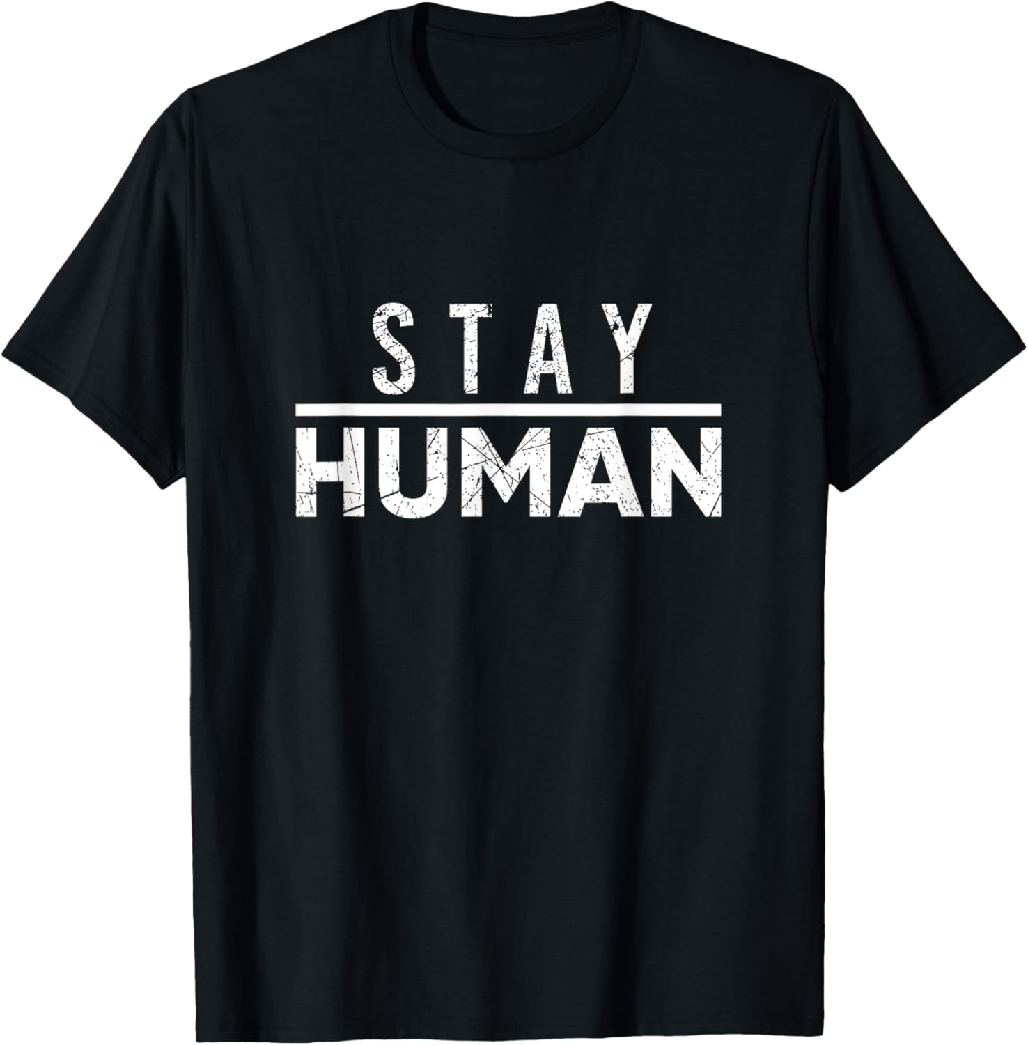Stay Human T-shirt