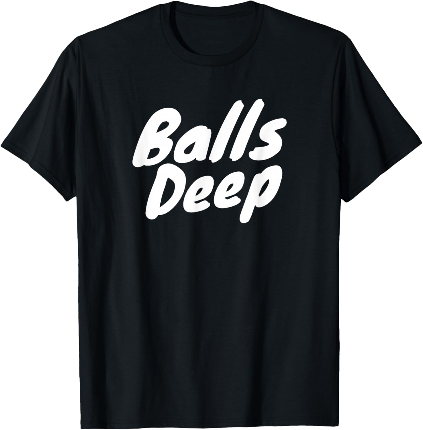 Balls Deep T-Shirt