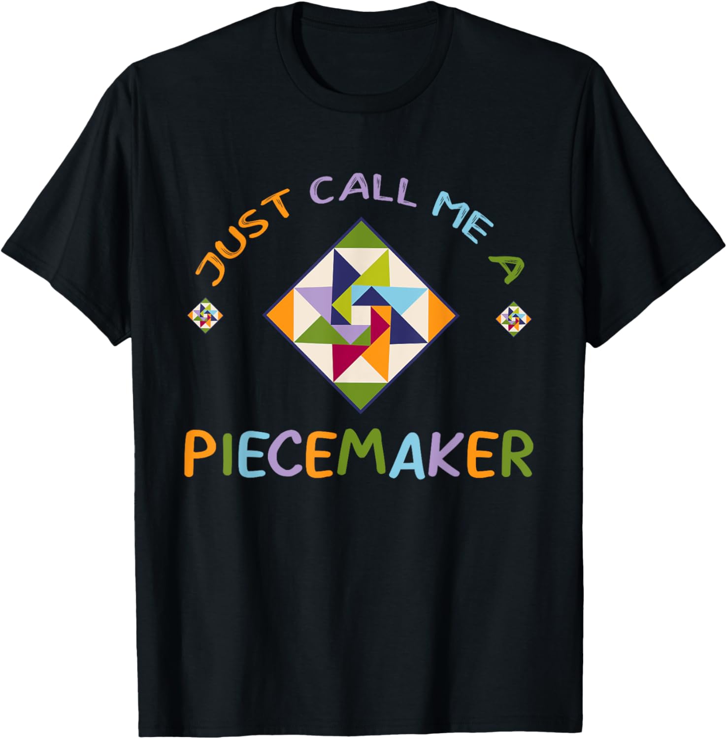 Quilting TShirt - Call Me A Piece Maker Quilter