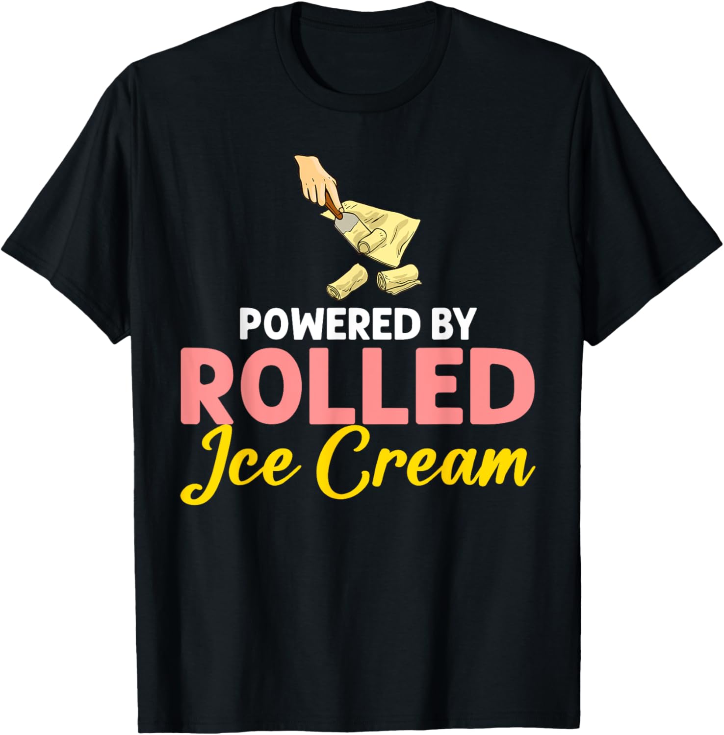 Rolled Ice Cream Dessert Recipes Machine Maker T-Shirt for Men Women Kids