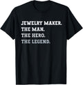 Jewelry Maker The Man The Hero The Legend Jewelry Maker