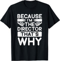 Because I'm The Director That's Why Film Making Movie Maker