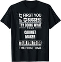 If at first you don't succeed Funny Cabinet Maker