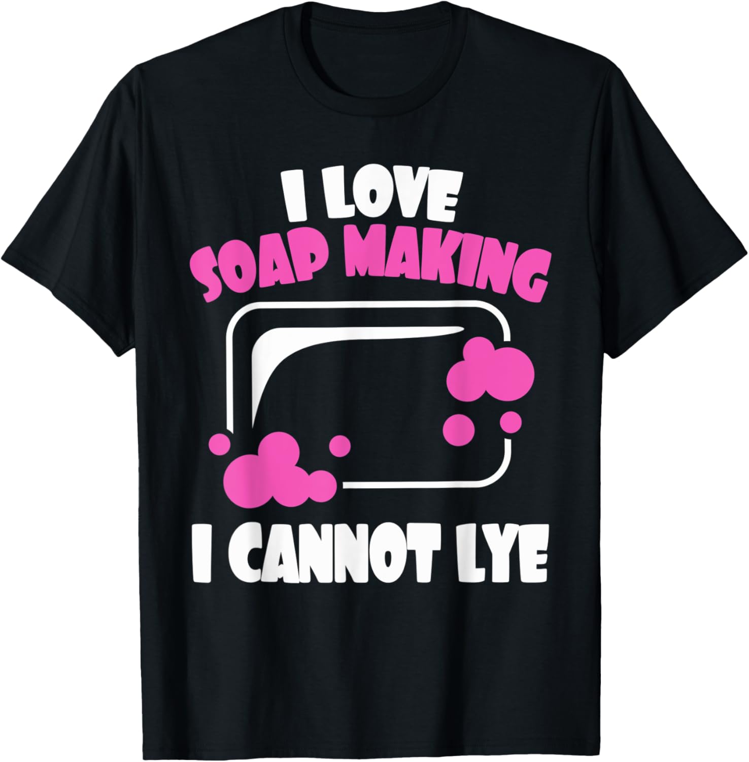 I Love Soap Making I Cannot Lye Soap Making Soap Maker