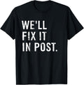 We'll Fix It In Post Funny Filmmaker Cinematographer