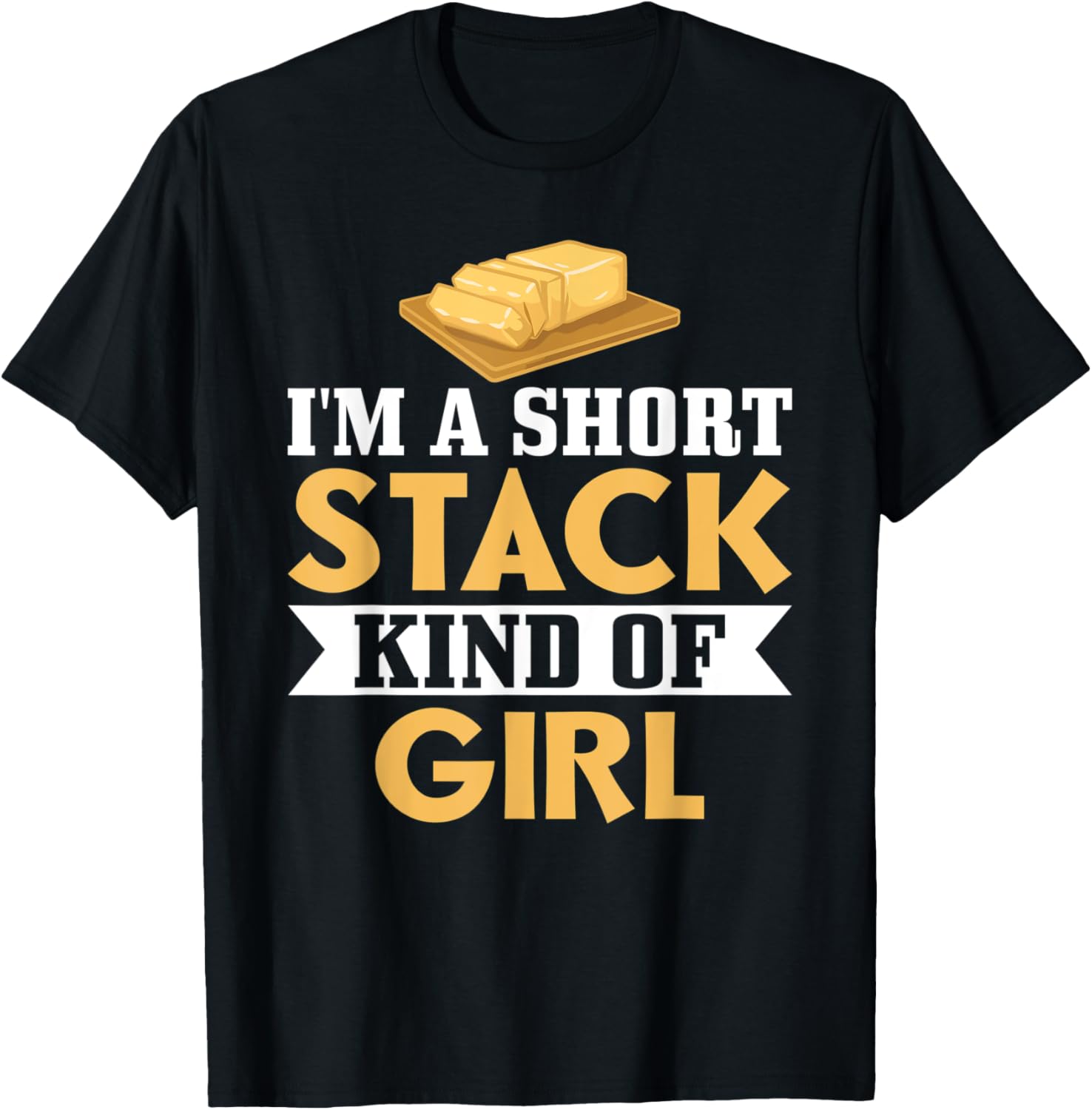 I'm A Short Stack Kind Of Girl Butter Pancake Maker