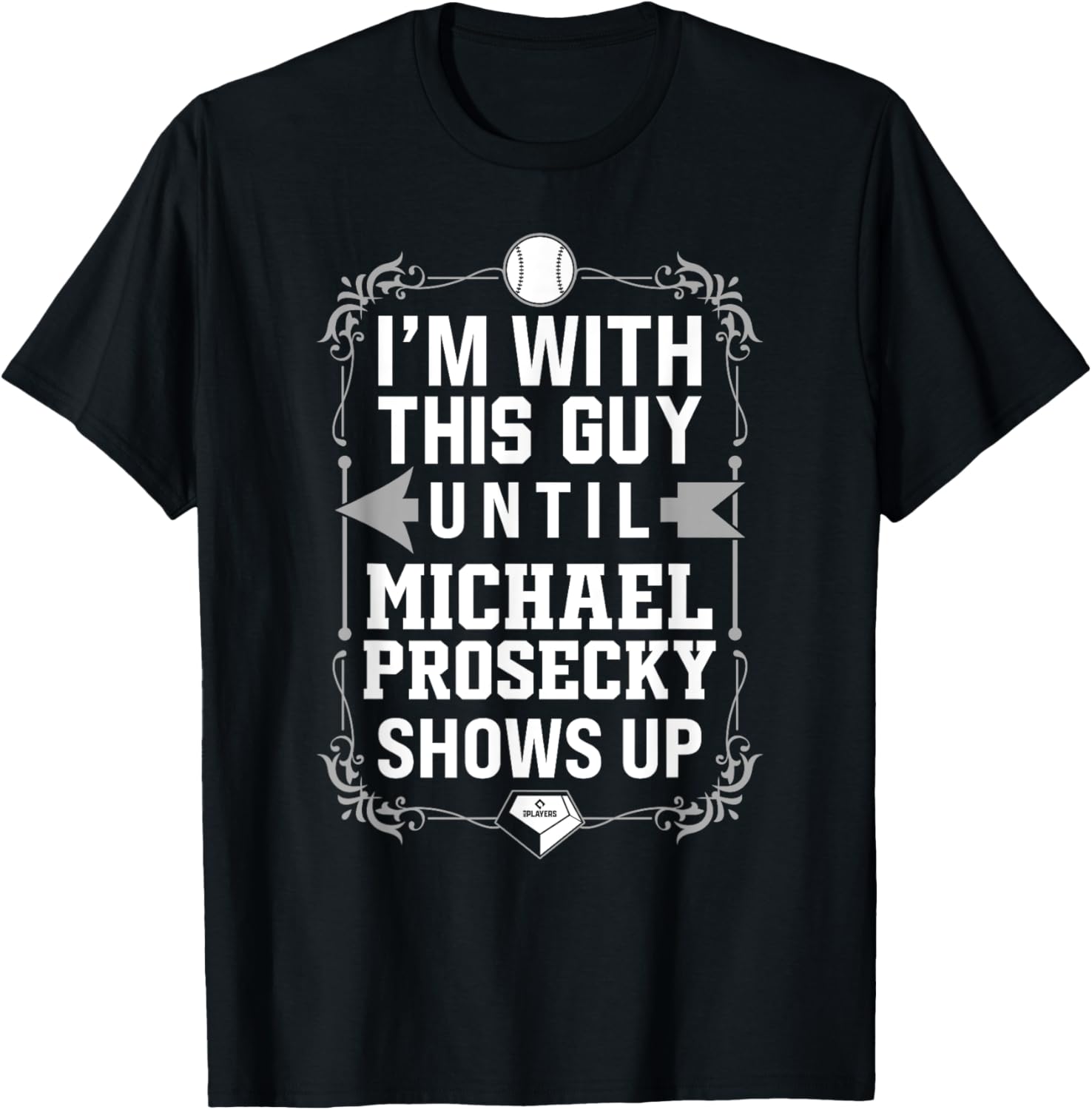 I\u2019m With Michael Prosecky Prospect Baseball Fan Gear