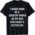 I worked hard as a Jewelry Maker for my dogs lifestyle