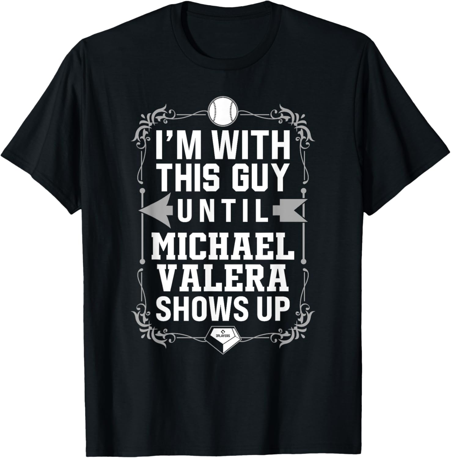 I\u2019m With Michael Valera Prospect Baseball Fan Gear