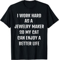 I worked hard as a Jewelry Maker for my cats lifestyle