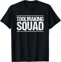 Toolmaker Toolmaking Squad Tool And Die Maker