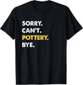 Sorry Can't Pottery Bye Funny Pottery