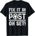 Fix It In Post On Set Movie Director TV Producer Filmmaker