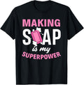 Making Soap Is My Superpower - Funny Soap Maker