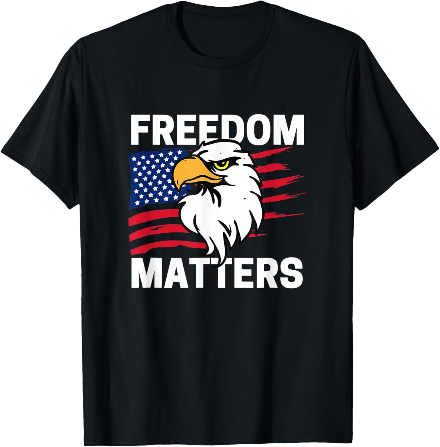 FREEDOM MATTERS - FUN AMERICAN EAGLE PATRIOTIC