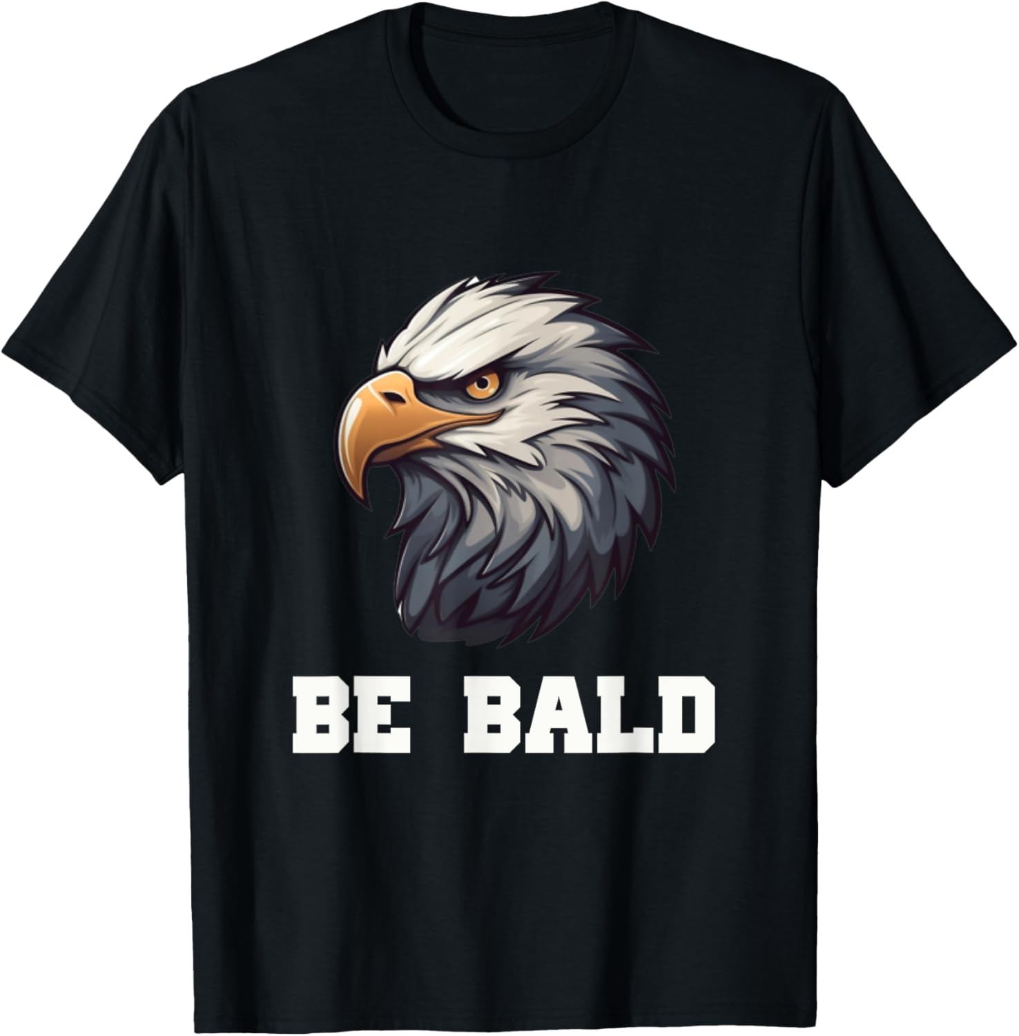 Be Bald And Beautiful Patriotic American Bald Eagle July 4TH