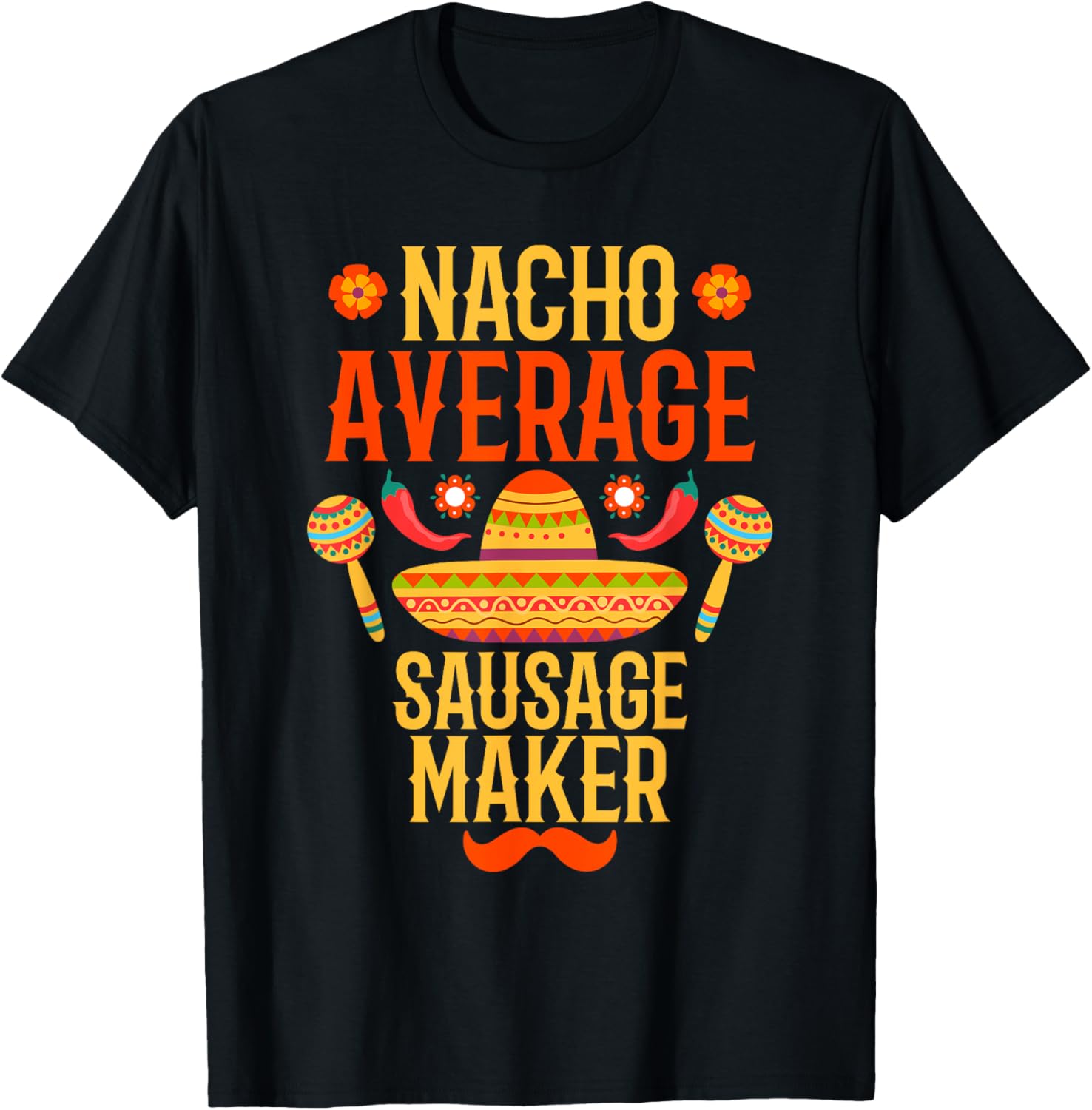 Cinco de mayo nacho average Sausage Maker