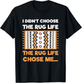 Funny The Rug Chose Me Life Rug Pun Rug Makers gift
