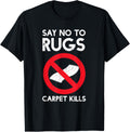 Funny Say No To Rugs Carpet Kills Rug Pun Rug Makers gift