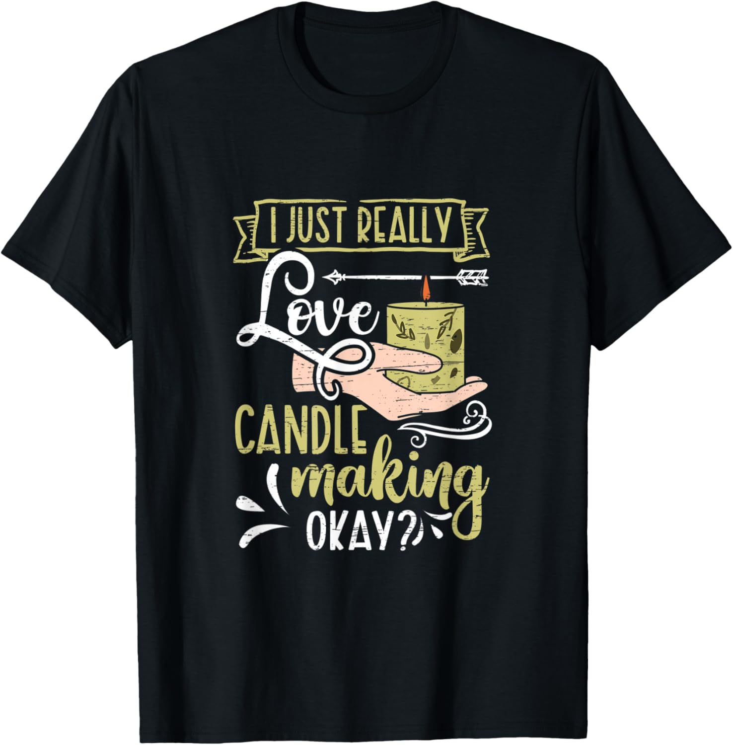 I Just Really Love Candle Making Okay Wax Hobby Candle Maker