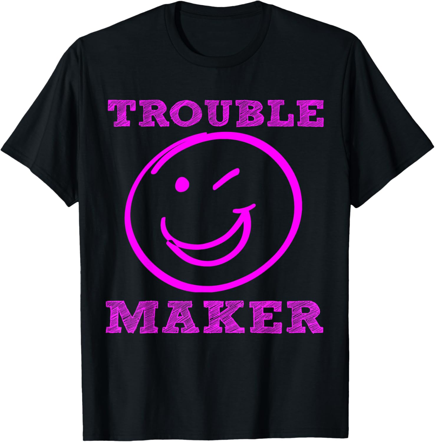 Trouble Maker Funny Novelty T-Shirt
