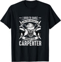 Carpenter Saying Carpentry Funny Carpenter Woodworker