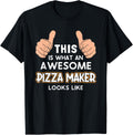 This Is What An Awesome Pizza Maker Looks Like Pizza Maker
