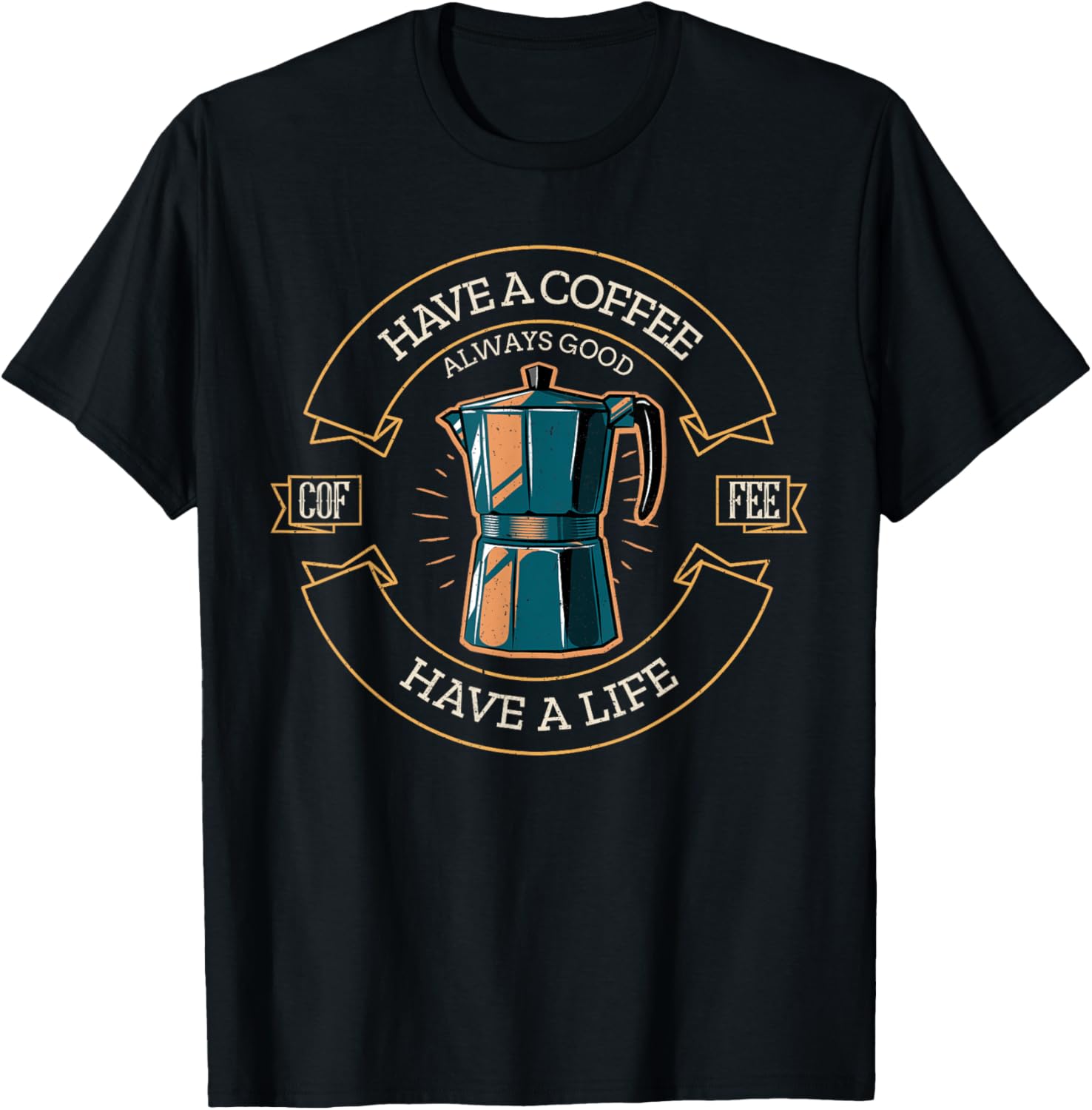 Have a Coffee - Have a Life (with Print of a Coffee Maker)