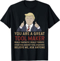Trump You Are A Great Great Tool Maker