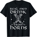 Real men drink from horns Quote for a Mead Maker