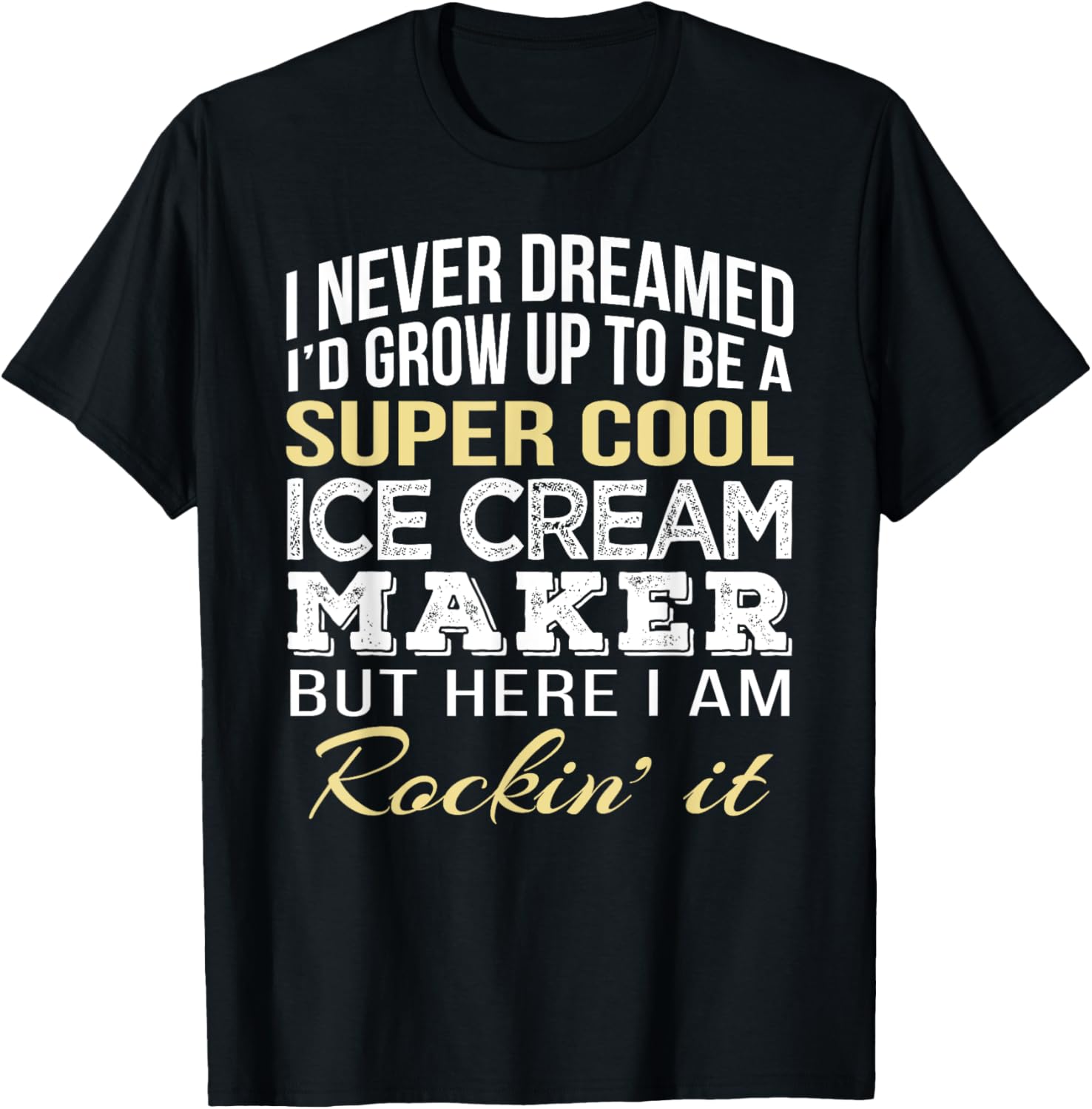 Ice Cream Maker T Shirt Funny Gift Tee