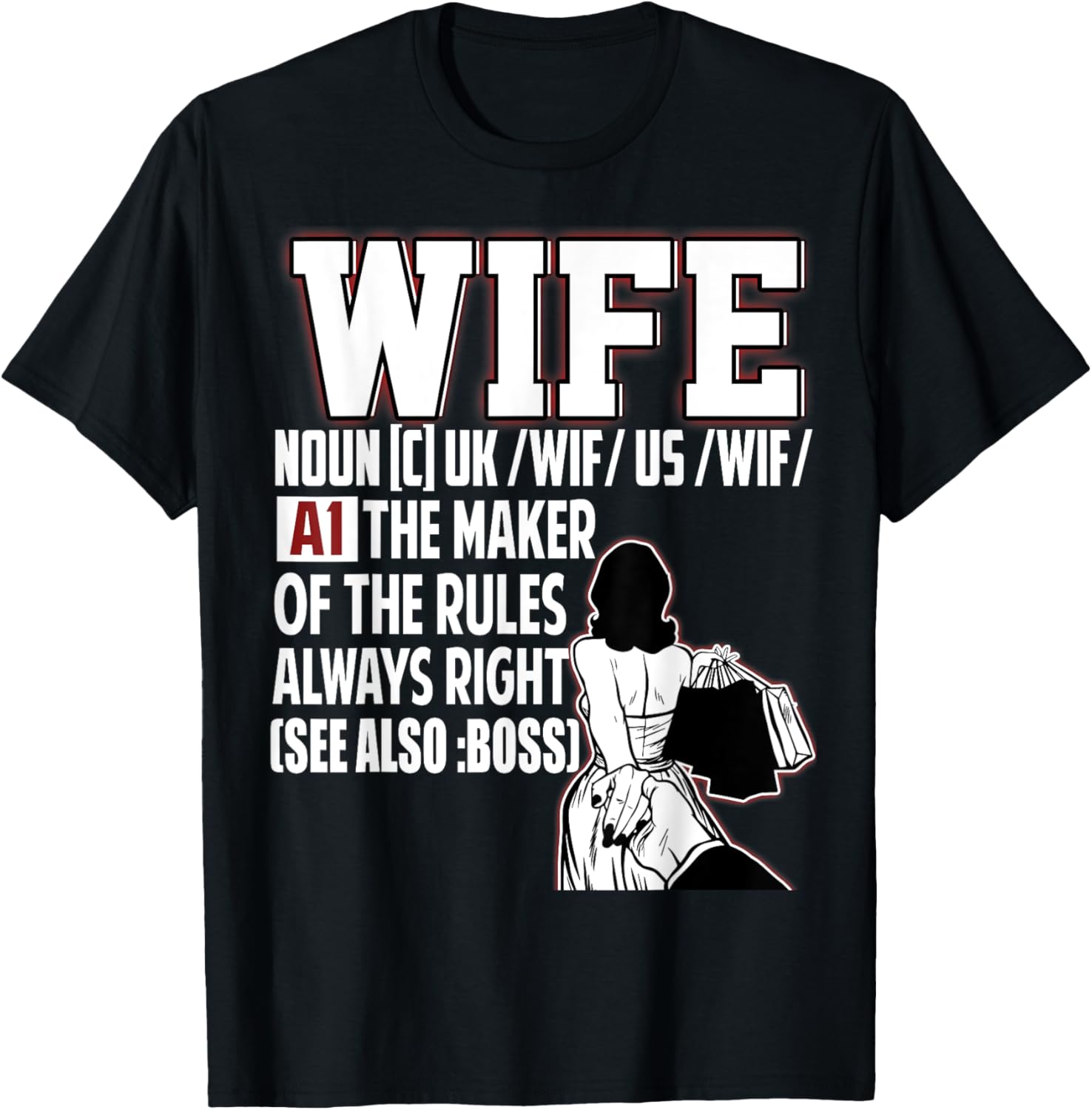 Wife Is The Maker Of The Rules T Shirt, Boss T Shirt