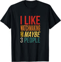 I Like Watchmaking And Maybe 3 People Watchmaker