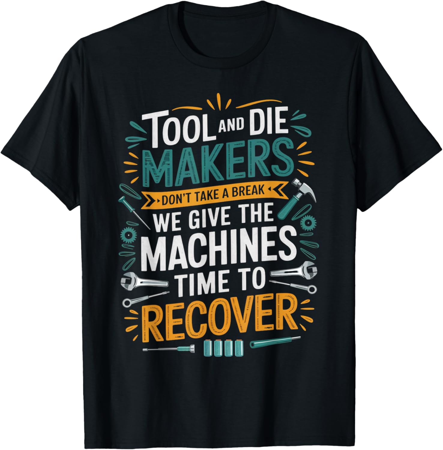 Machines Time To Recover Machinist Toolmaker Tool Die Maker